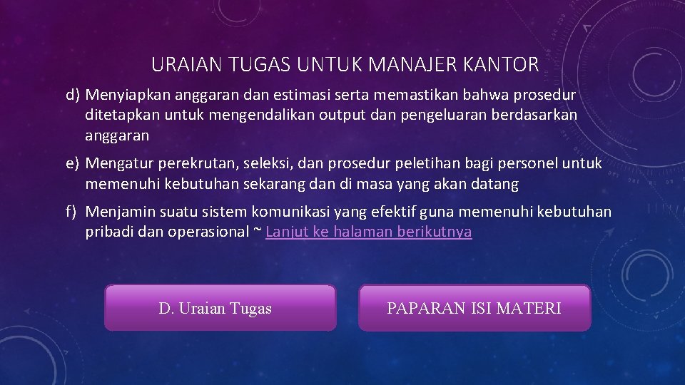 URAIAN TUGAS UNTUK MANAJER KANTOR d) Menyiapkan anggaran dan estimasi serta memastikan bahwa prosedur