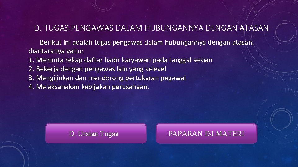 D. TUGAS PENGAWAS DALAM HUBUNGANNYA DENGAN ATASAN Berikut ini adalah tugas pengawas dalam hubungannya