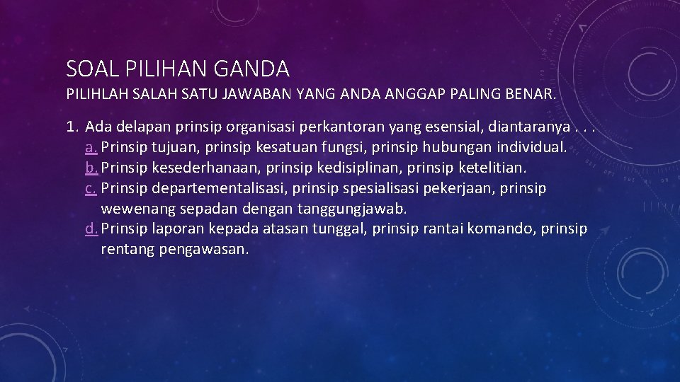 SOAL PILIHAN GANDA PILIHLAH SATU JAWABAN YANG ANDA ANGGAP PALING BENAR. 1. Ada delapan