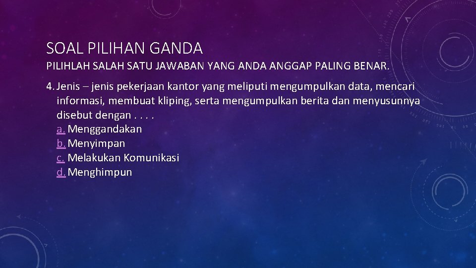 SOAL PILIHAN GANDA PILIHLAH SATU JAWABAN YANG ANDA ANGGAP PALING BENAR. 4. Jenis –