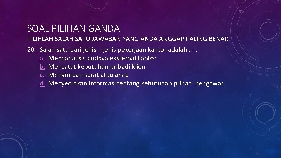 SOAL PILIHAN GANDA PILIHLAH SATU JAWABAN YANG ANDA ANGGAP PALING BENAR. 20. Salah satu