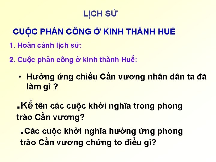 LỊCH SỬ CUỘC PHẢN CÔNG Ở KINH THÀNH HUẾ 1. Hoàn cảnh lịch sử: