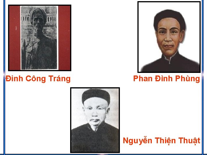 Đinh Công Tráng Phan Đình Phùng Nguyễn Thiện Thuật 