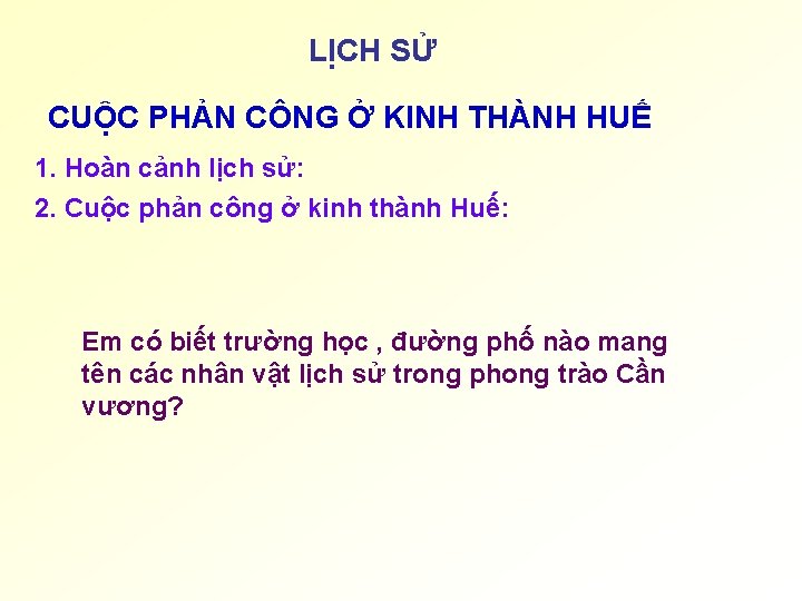 LỊCH SỬ CUỘC PHẢN CÔNG Ở KINH THÀNH HUẾ 1. Hoàn cảnh lịch sử: