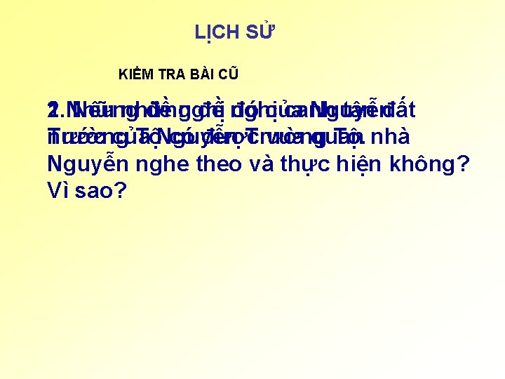 LỊCH SỬ KIỂM TRA BÀI CŨ 2. Những 1. Nêu những đề nghị đó