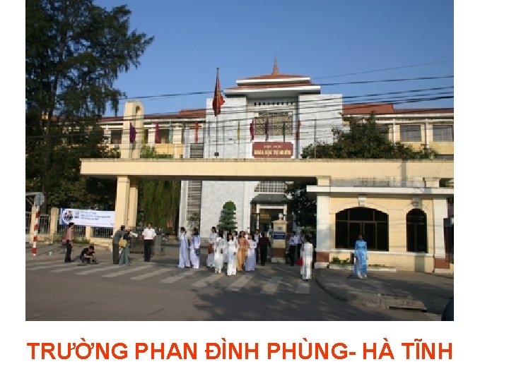 TRƯỜNG PHAN ĐÌNH PHÙNG- HÀ TĨNH 