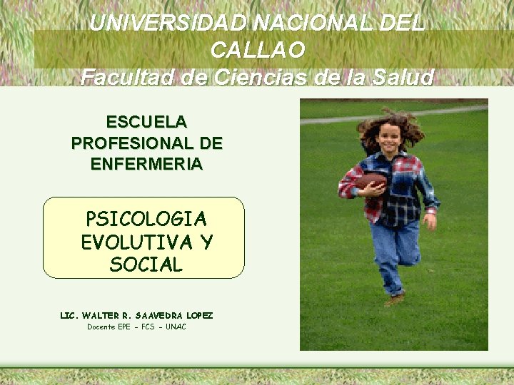 UNIVERSIDAD NACIONAL DEL CALLAO Facultad de Ciencias de la Salud ESCUELA PROFESIONAL DE ENFERMERIA