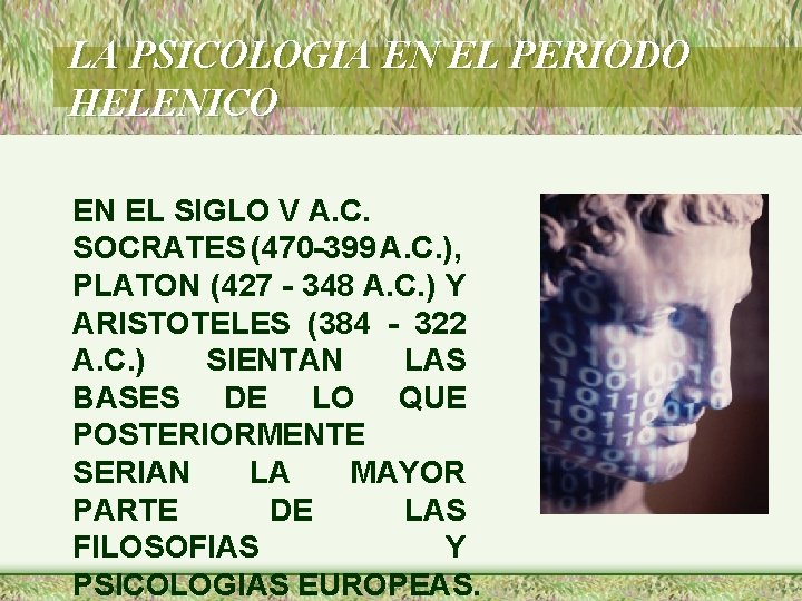 LA PSICOLOGIA EN EL PERIODO HELENICO EN EL SIGLO V A. C. SOCRATES (470