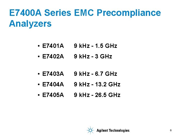 E 7400 A Series EMC Precompliance Analyzers • E 7401 A 9 k. Hz