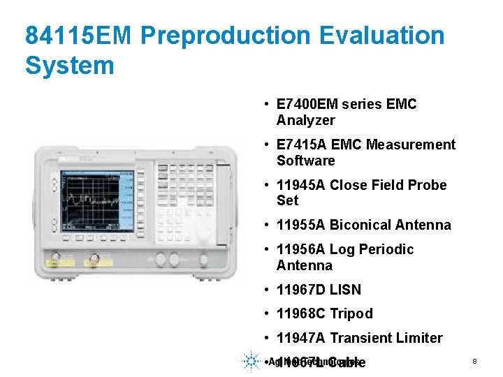 84115 EM Preproduction Evaluation System • E 7400 EM series EMC Analyzer • E