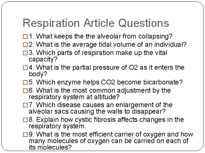 Respiration Article Questions � 1. What keeps the alveolar from collapsing? � 2. What Respiration Article Questions � 1. What keeps the alveolar from collapsing? � 2. What