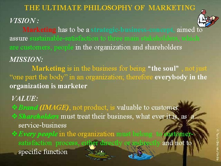 THE ULTIMATE PHILOSOPHY OF MARKETING VISION : Marketing has to be a strategic-business-concept, aimed