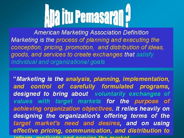 American Marketing Association Definition Marketing is the process of planning and executing the conception,