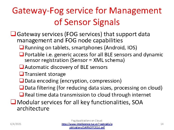 Gateway-Fog service for Management of Sensor Signals q Gateway services (FOG services) that support