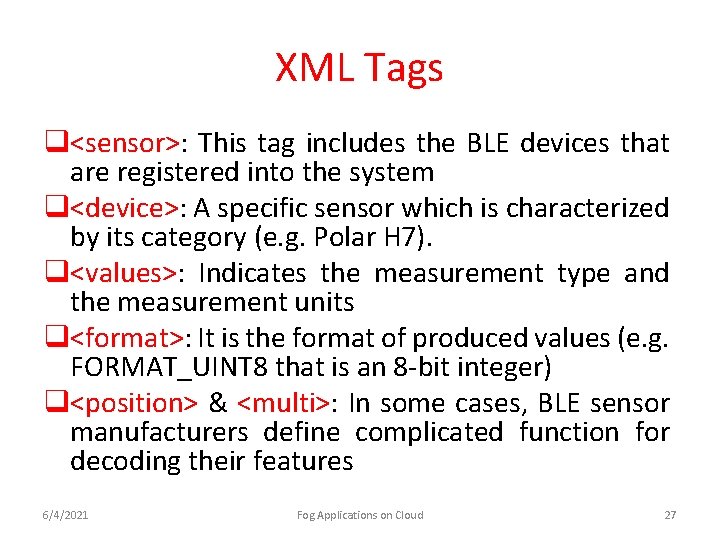 XML Tags q<sensor>: This tag includes the BLE devices that are registered into the