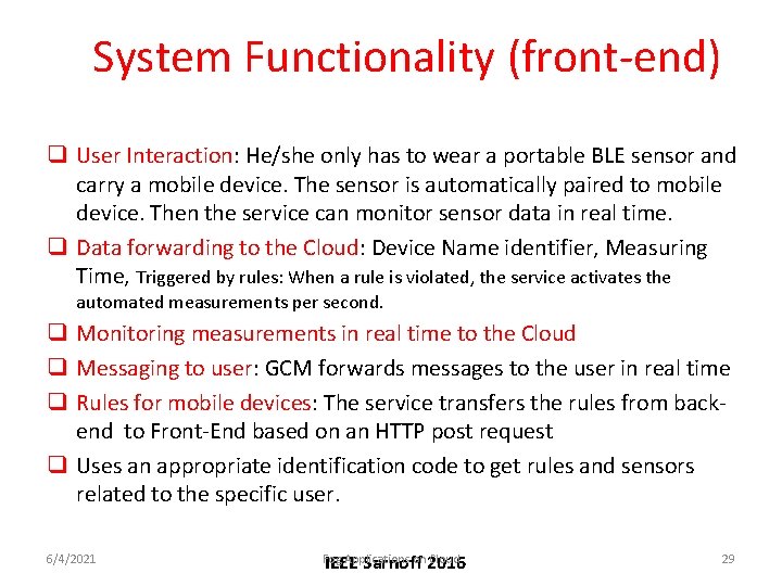 System Functionality (front-end) q User Interaction: He/she only has to wear a portable BLE