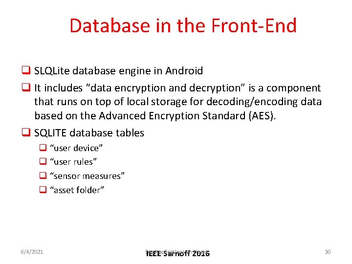 Database in the Front-End q SLQLite database engine in Android q It includes “data