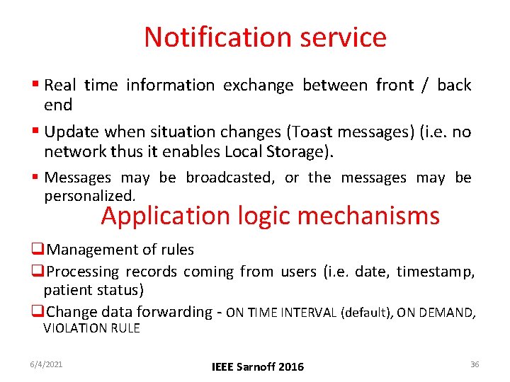 Notification service § Real time information exchange between front / back end § Update