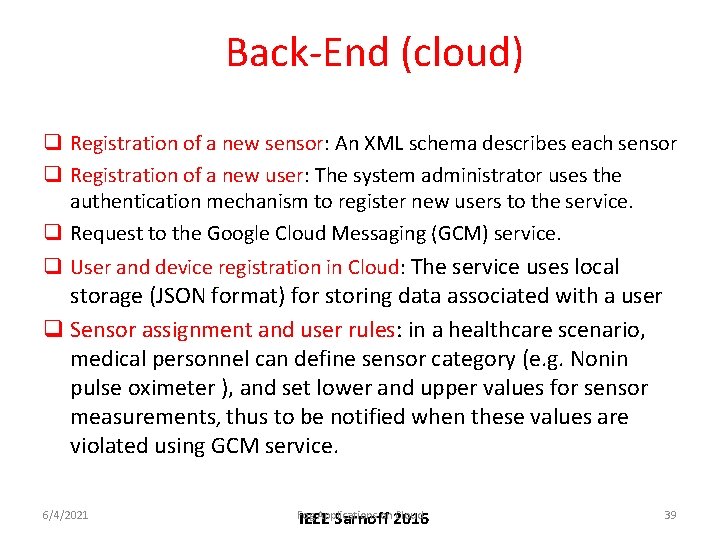 Back-End (cloud) q Registration of a new sensor: An XML schema describes each sensor