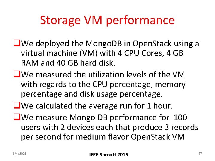 Storage VM performance q. We deployed the Mongo. DB in Open. Stack using a