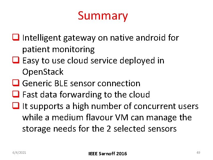 Summary q Intelligent gateway on native android for patient monitoring q Easy to use