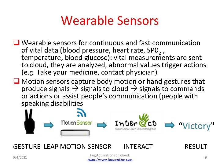 Wearable Sensors q Wearable sensors for continuous and fast communication of vital data (blood
