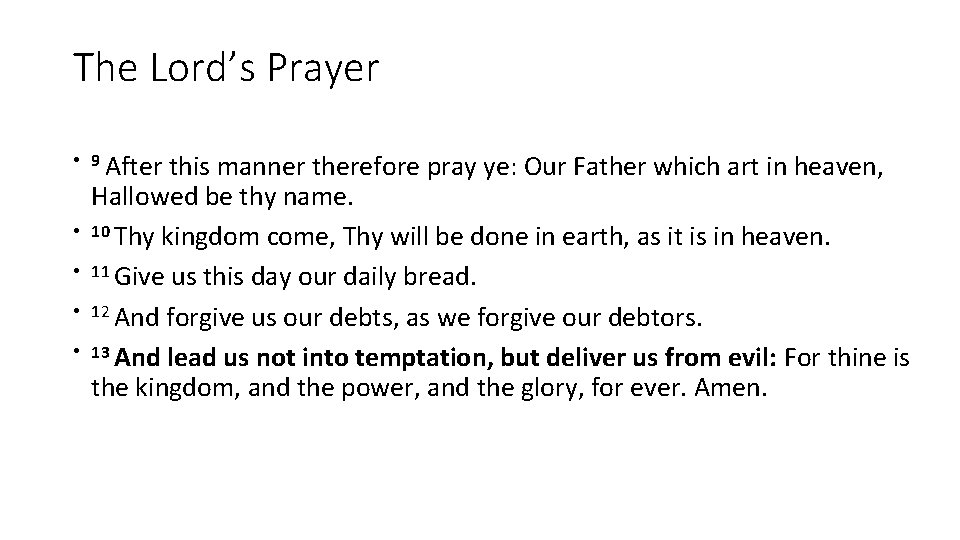 The Lord’s Prayer • 9 After • • this manner therefore pray ye: Our