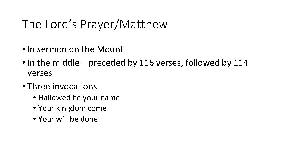The Lord’s Prayer/Matthew • In sermon on the Mount • In the middle –