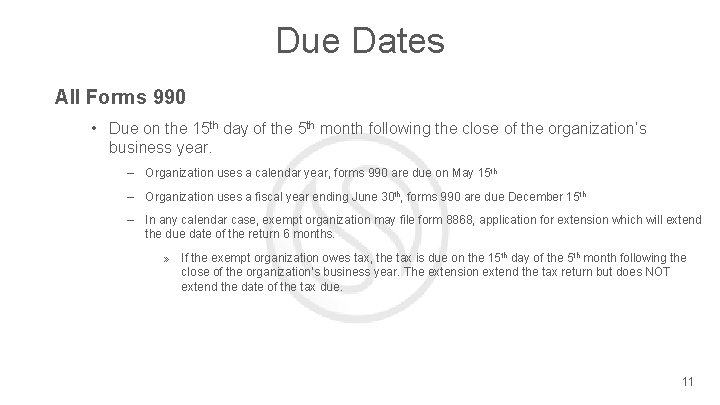 Due Dates All Forms 990 • Due on the 15 th day of the