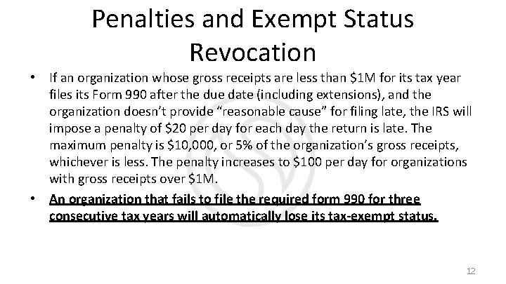 Penalties and Exempt Status Revocation • If an organization whose gross receipts are less