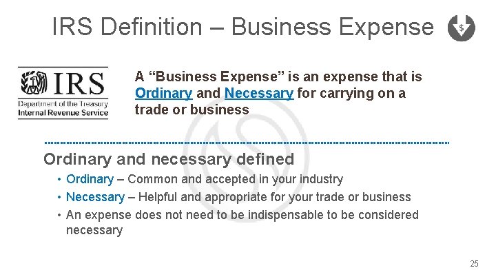 IRS Definition – Business Expense A “Business Expense” is an expense that is Ordinary