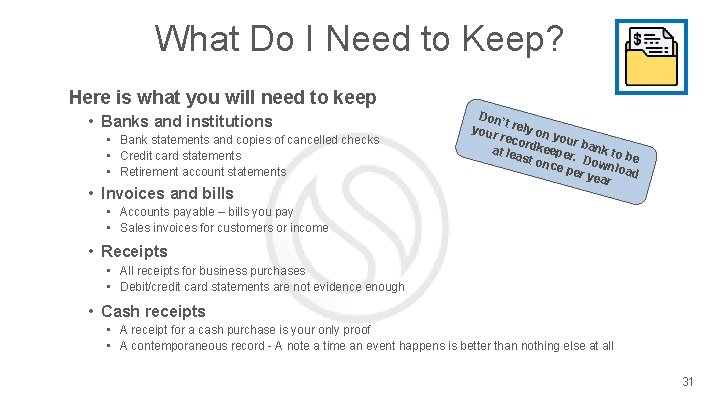What Do I Need to Keep? Here is what you will need to keep