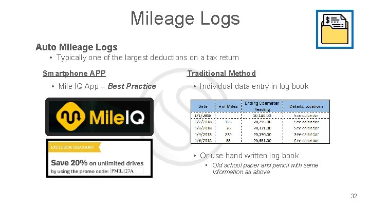 Mileage Logs Auto Mileage Logs • Typically one of the largest deductions on a