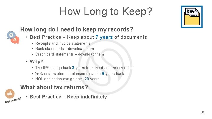 How Long to Keep? How long do I need to keep my records? •