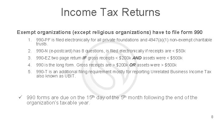 Income Tax Returns Exempt organizations (except religious organizations) have to file form 990 1.