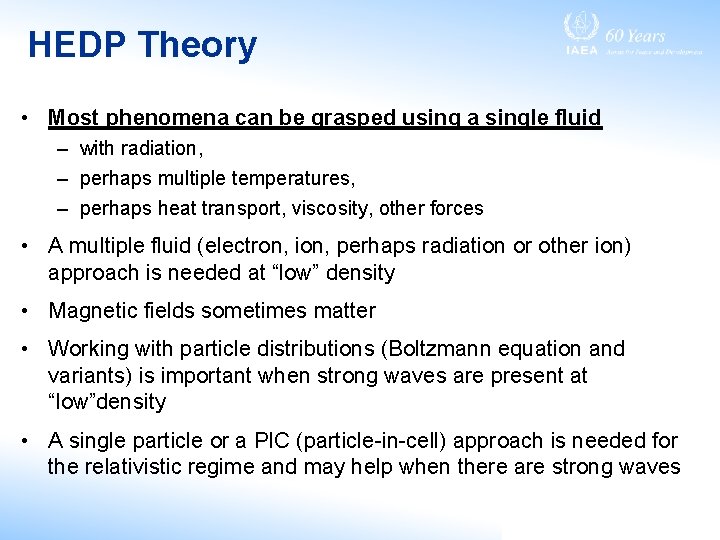 HEDP Theory • Most phenomena can be grasped using a single fluid – with