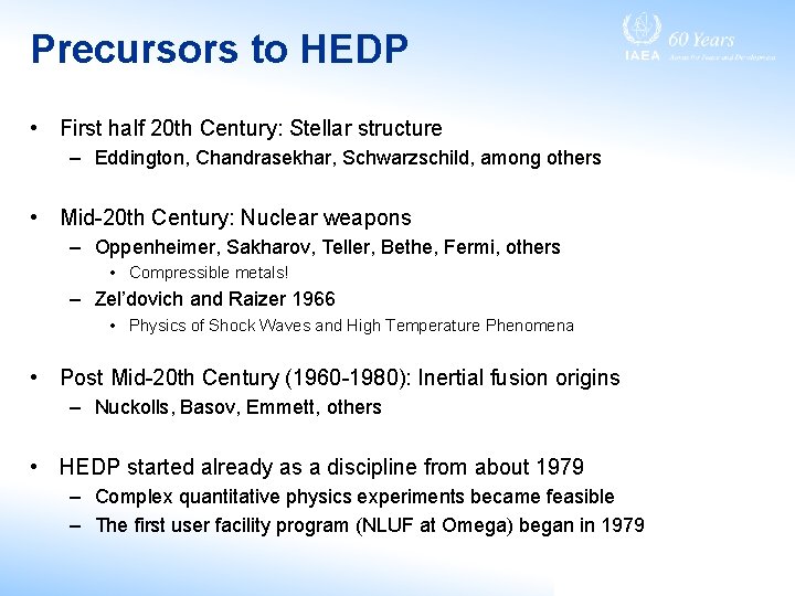 Precursors to HEDP • First half 20 th Century: Stellar structure – Eddington, Chandrasekhar,