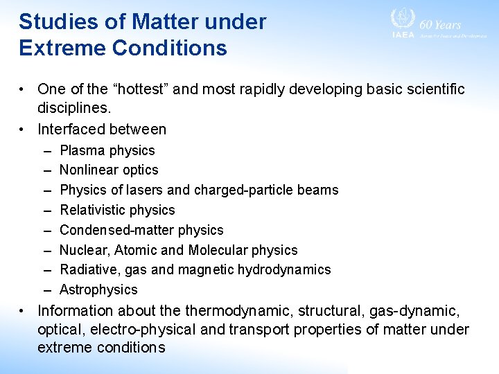 Studies of Matter under Extreme Conditions • One of the “hottest” and most rapidly