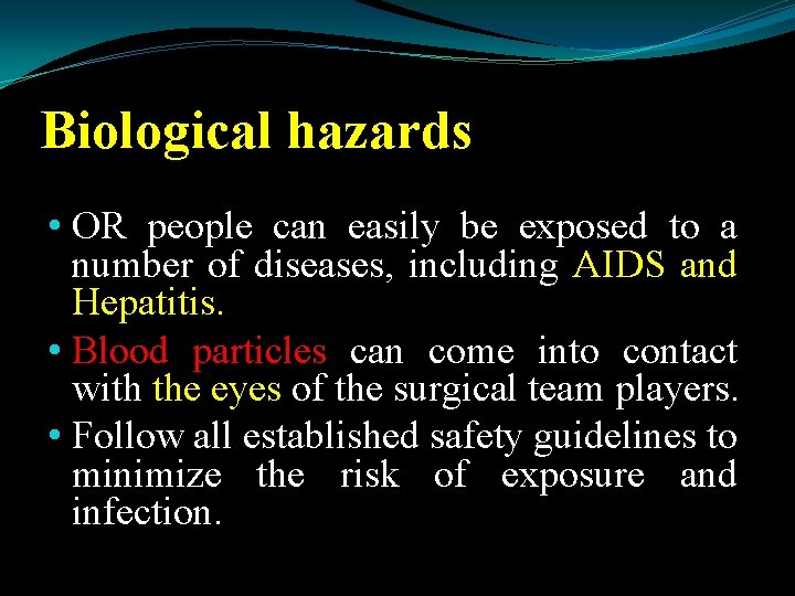 Biological hazards • OR people can easily be exposed to a number of diseases,