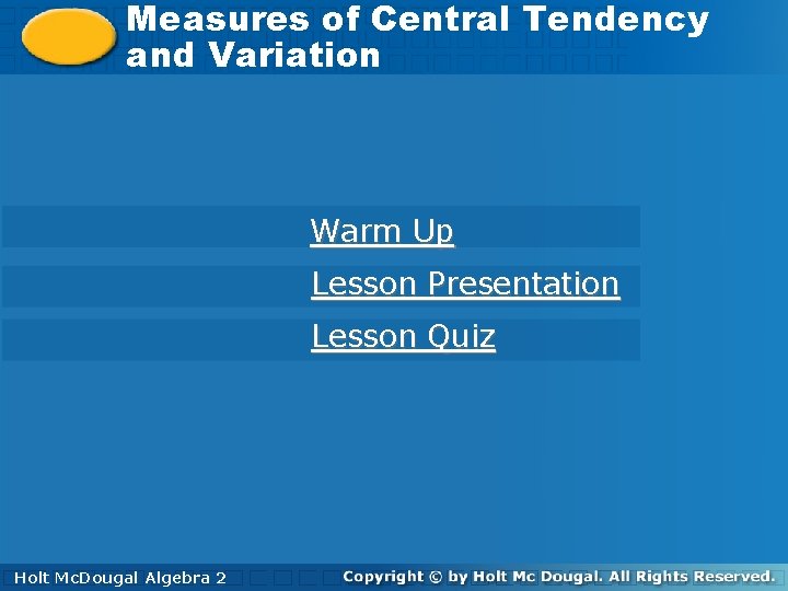 Measures of Central Tendency and Measures of Central Tendency Variation and Variation Warm Up