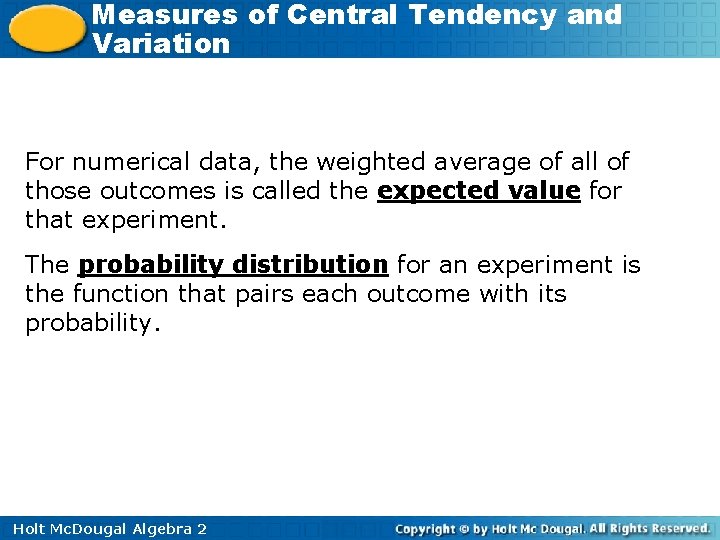 Measures of Central Tendency and Variation For numerical data, the weighted average of all
