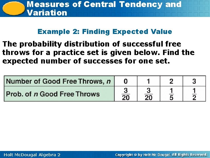 Measures of Central Tendency and Variation Example 2: Finding Expected Value The probability distribution
