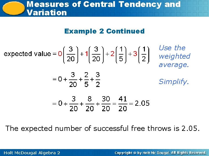 Measures of Central Tendency and Variation Example 2 Continued Use the weighted average. Simplify.