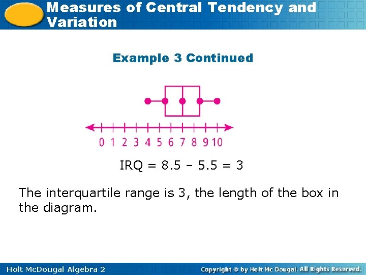 Measures of Central Tendency and Variation Example 3 Continued IRQ = 8. 5 –