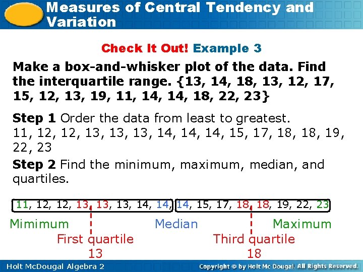 Measures of Central Tendency and Variation Check It Out! Example 3 Make a box-and-whisker