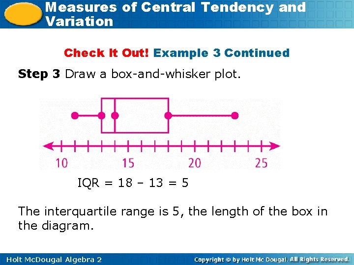 Measures of Central Tendency and Variation Check It Out! Example 3 Continued Step 3