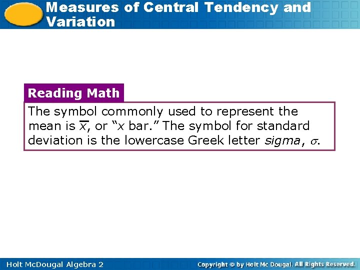 Measures of Central Tendency and Variation Reading Math The symbol commonly used to represent