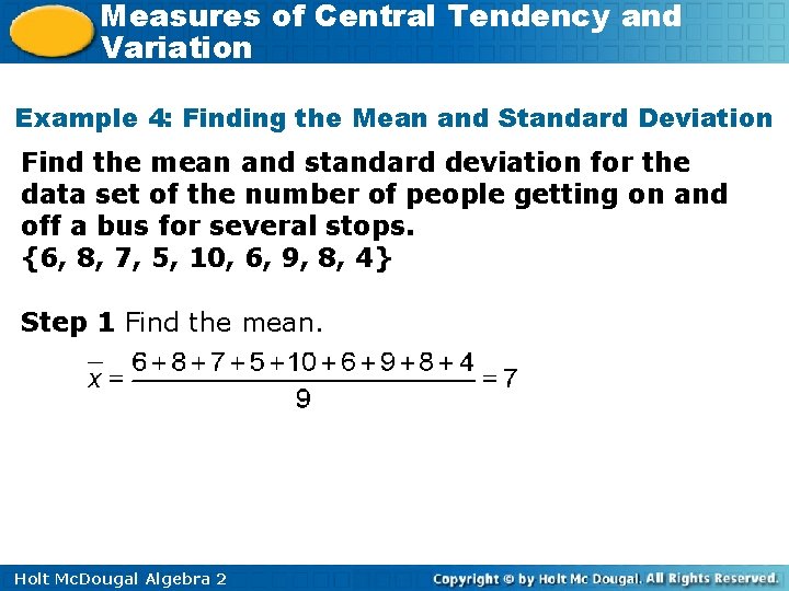 Measures of Central Tendency and Variation Example 4: Finding the Mean and Standard Deviation