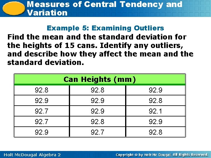 Measures of Central Tendency and Variation Example 5: Examining Outliers Find the mean and