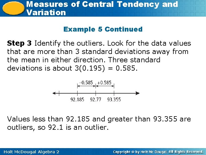 Measures of Central Tendency and Variation Example 5 Continued Step 3 Identify the outliers.